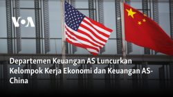 Departemen Keuangan AS Luncurkan Kelompok Kerja Ekonomi dan Keuangan AS-China