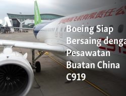 Boeing Siap Bersaing dengan Pesawatan Buatan China C919