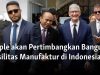 Apple akan Pertimbangkan Bangun Fasilitas Manufaktur di Indonesia