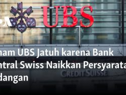 Saham UBS Jatuh karena Bank Sentral Swiss Naikkan Persyaratan Cadangan